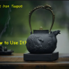 How To Use And Clean A Cast Iron Teapot? The Ultimate Guide